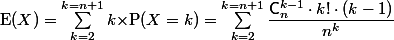 $E$(X)= \sum_{k=2}^{k=n+1} k \times $P$(X=k)= \sum_{k=2}^{k=n+1} \dfrac{\mathsf{C}_n^{k-1}\cdot k!\cdot(k-1)}{n^k}